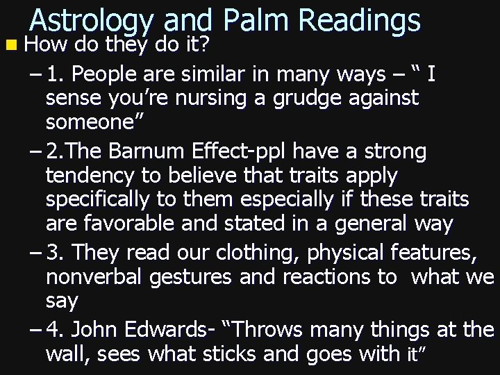 Astrology and Palm Readings n How do they do it? – 1. People are