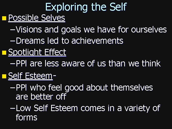 n Possible Exploring the Self Selves – Visions and goals we have for ourselves