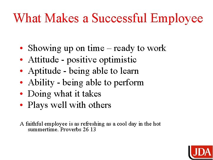 What Makes a Successful Employee • • • Showing up on time – ready