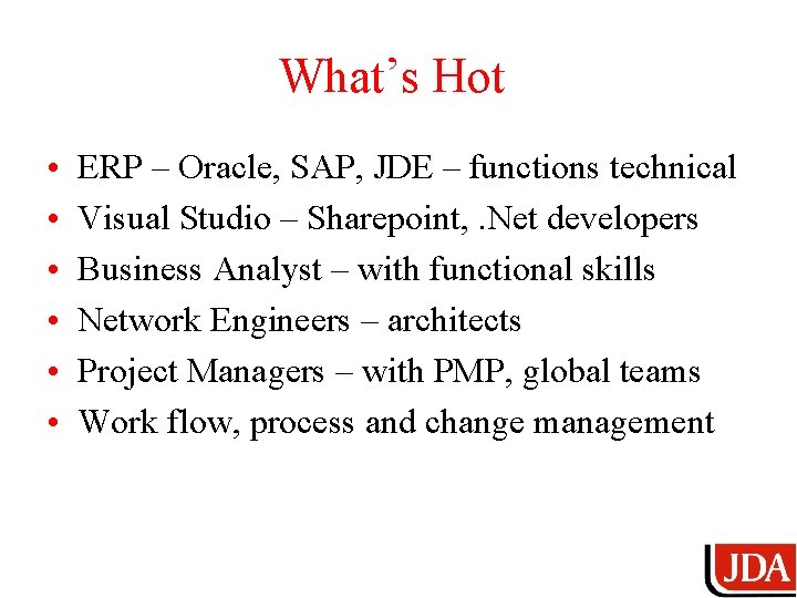 What’s Hot • • • ERP – Oracle, SAP, JDE – functions technical Visual
