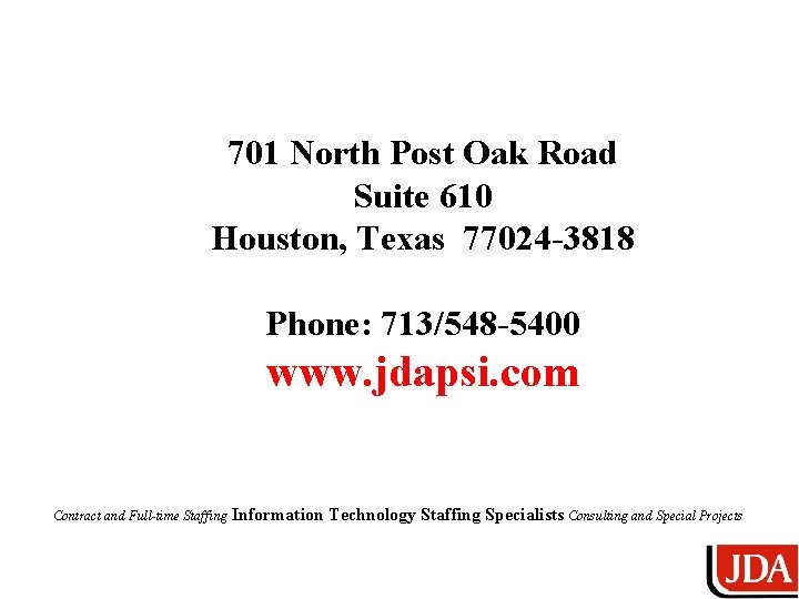 701 North Post Oak Road Suite 610 Houston, Texas 77024 -3818 Phone: 713/548 -5400