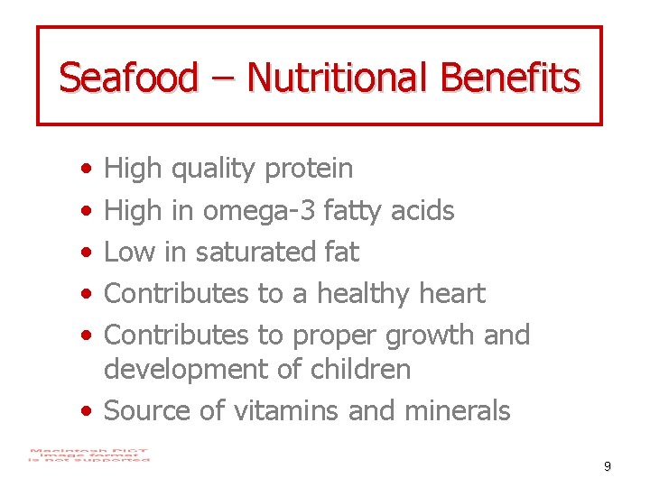 Seafood – Nutritional Benefits • • • High quality protein High in omega-3 fatty