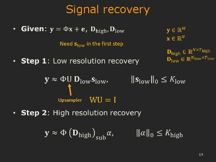 Signal recovery • Upsampler 19 