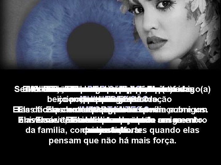 Seus Elas Mulheres Ocorações coração andam Elas sabem Elas têm Elas amam Elas fazem