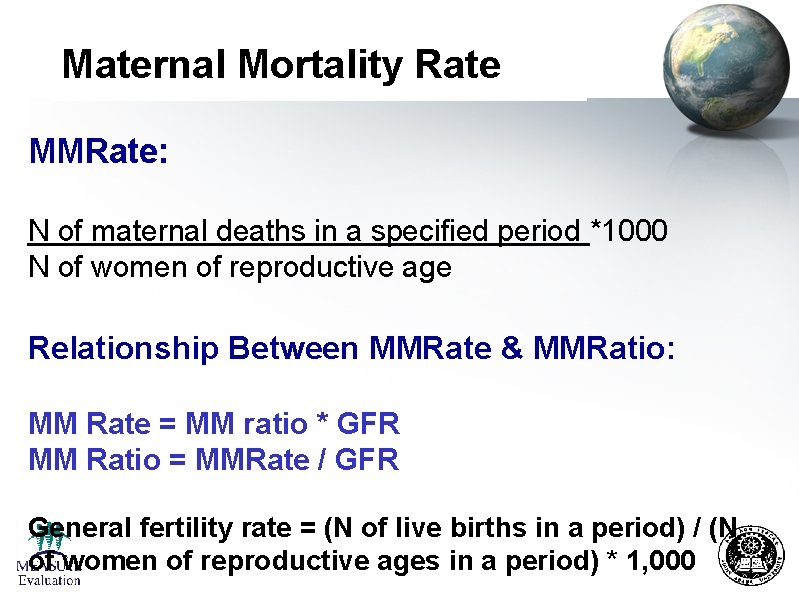 Maternal Mortality Rate MMRate: N of maternal deaths in a specified period *1000 N