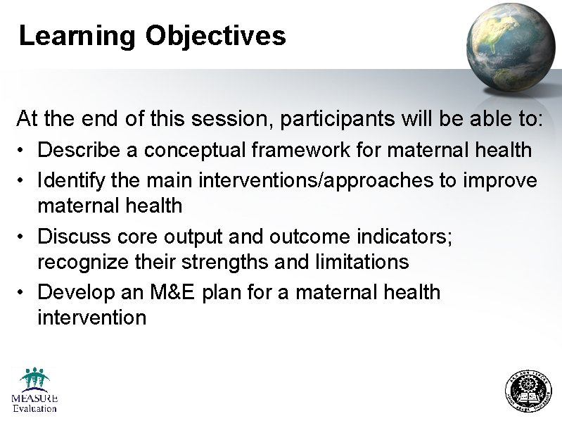 Learning Objectives At the end of this session, participants will be able to: •