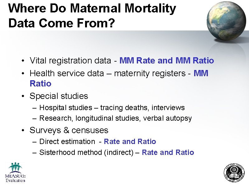 Where Do Maternal Mortality Data Come From? • Vital registration data - MM Rate