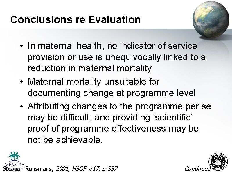 Conclusions re Evaluation • In maternal health, no indicator of service provision or use
