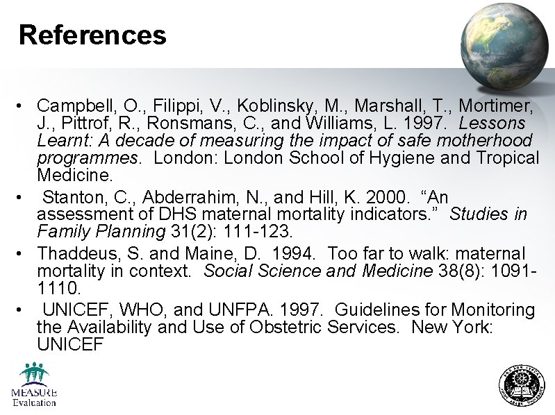 References • Campbell, O. , Filippi, V. , Koblinsky, M. , Marshall, T. ,