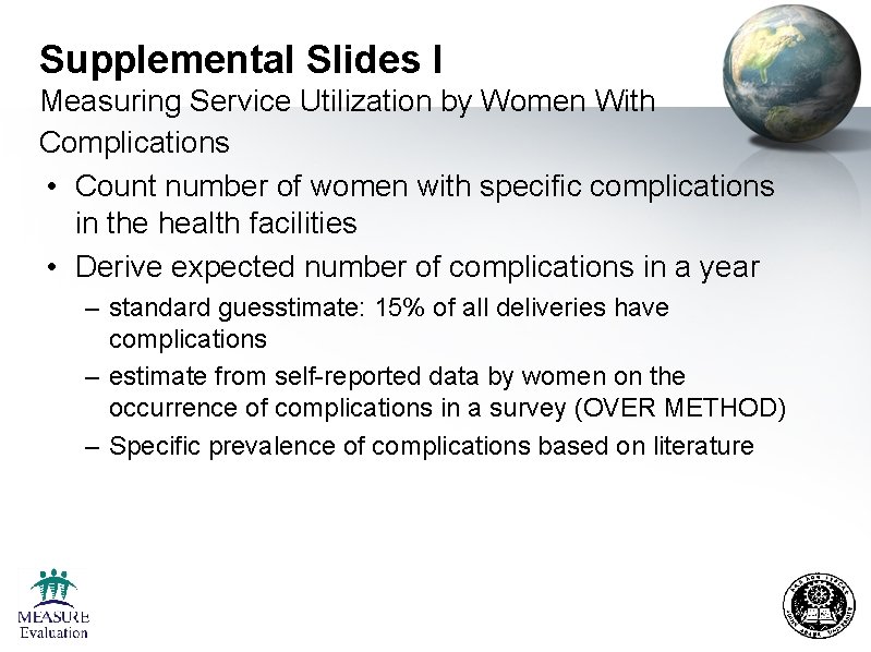 Supplemental Slides I Measuring Service Utilization by Women With Complications • Count number of