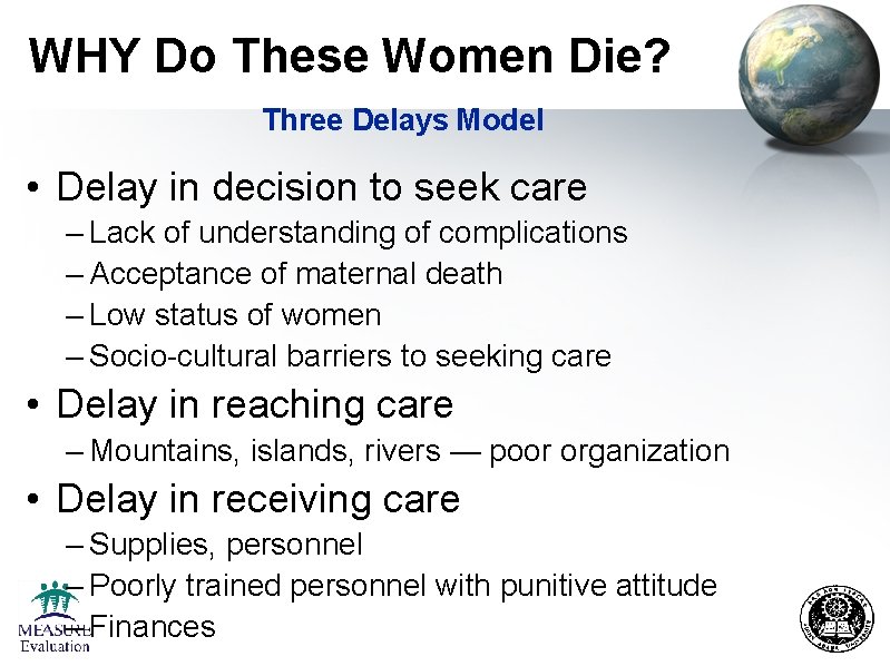 WHY Do These Women Die? Three Delays Model • Delay in decision to seek