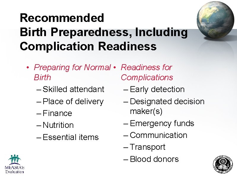 Recommended Birth Preparedness, Including Complication Readiness • Preparing for Normal • Birth – Skilled
