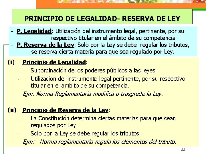 PRINCIPIO DE LEGALIDAD- RESERVA DE LEY - P. Legalidad: Utilización del instrumento legal, pertinente,