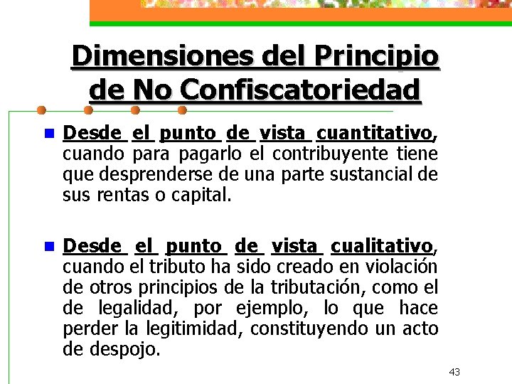 Dimensiones del Principio de No Confiscatoriedad n Desde el punto de vista cuantitativo, cuando