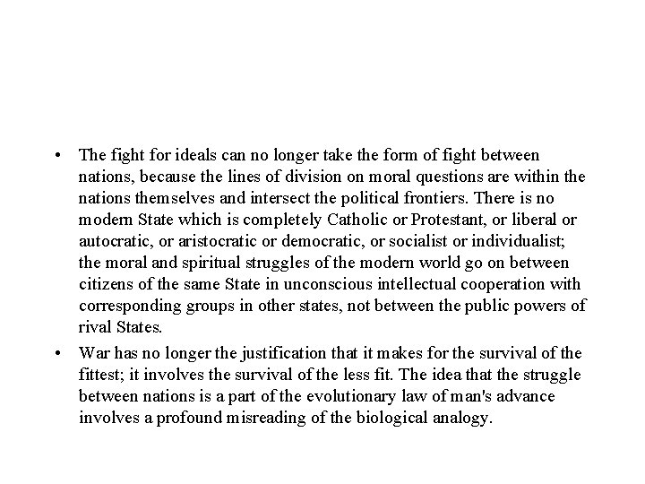  • The fight for ideals can no longer take the form of fight