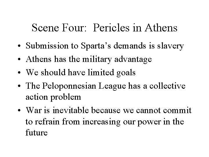 Scene Four: Pericles in Athens • • Submission to Sparta’s demands is slavery Athens
