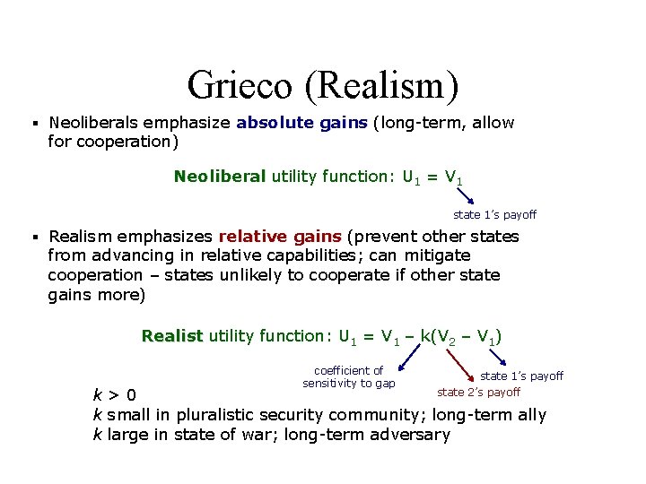 Grieco (Realism) § Neoliberals emphasize absolute gains (long-term, allow for cooperation) Neoliberal utility function: