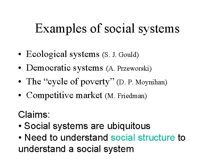 Examples of social systems • • Ecological systems (S. J. Gould) Democratic systems (A.