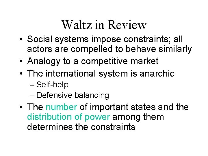 Waltz in Review • Social systems impose constraints; all actors are compelled to behave