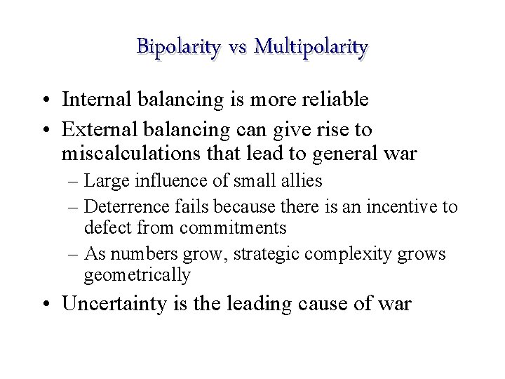 Bipolarity vs Multipolarity • Internal balancing is more reliable • External balancing can give