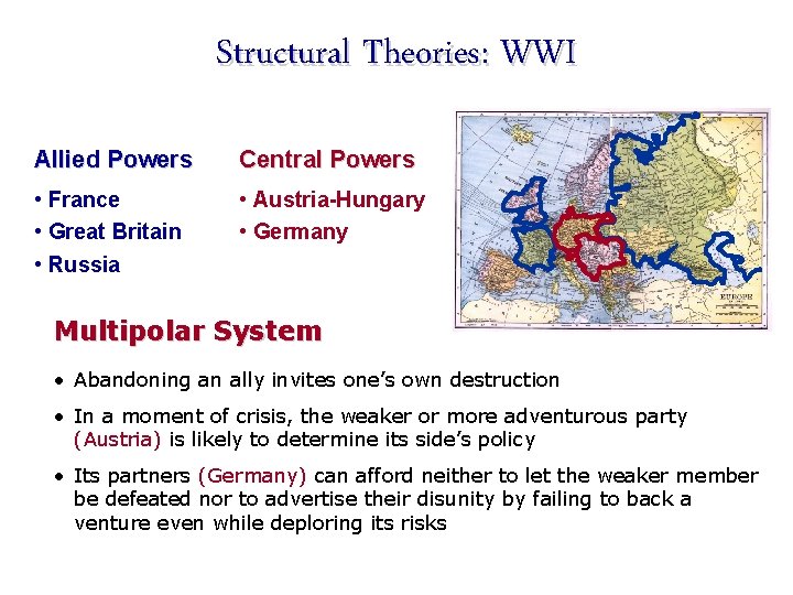 Structural Theories: WWI Allied Powers Central Powers • France • Great Britain • Russia