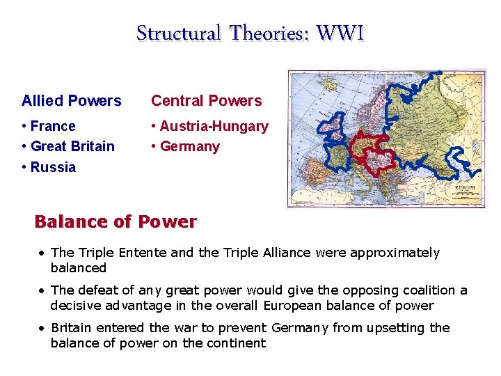 Structural Theories: WWI Allied Powers Central Powers • France • Great Britain • Russia