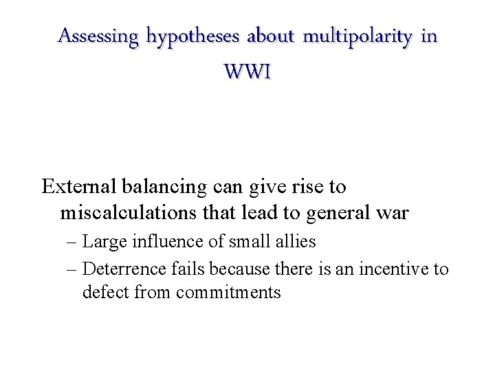 Assessing hypotheses about multipolarity in WWI External balancing can give rise to miscalculations that