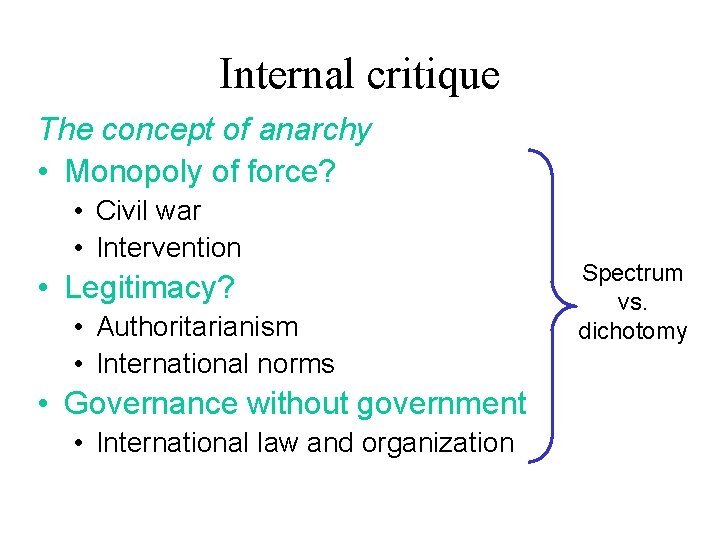 Internal critique The concept of anarchy • Monopoly of force? • Civil war •