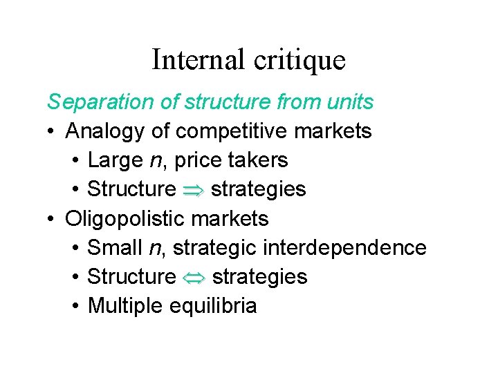 Internal critique Separation of structure from units • Analogy of competitive markets • Large