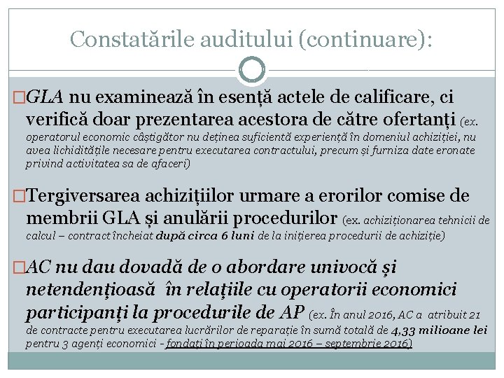 Constatările auditului (continuare): �GLA nu examinează în esență actele de calificare, ci verifică doar