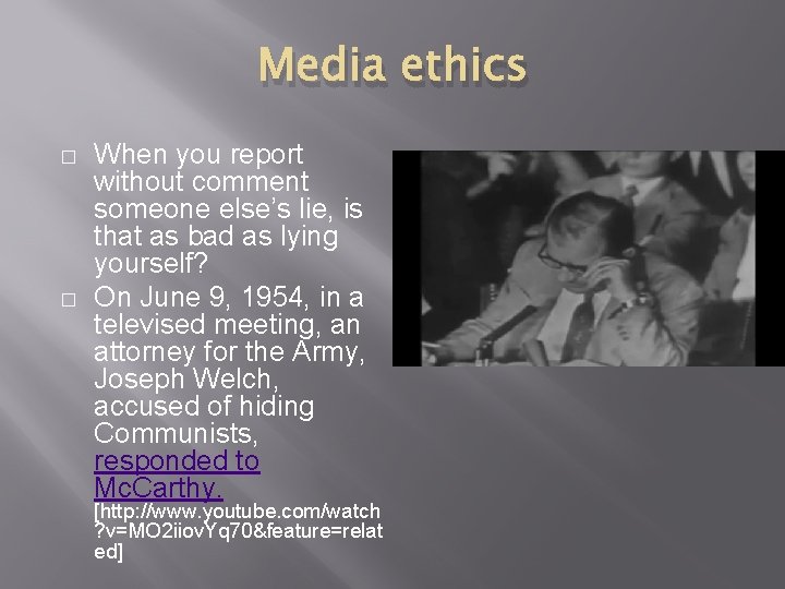 Media ethics � � When you report without comment someone else’s lie, is that