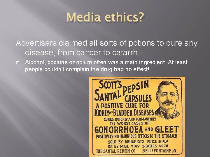 Media ethics? Advertisers claimed all sorts of potions to cure any disease, from cancer