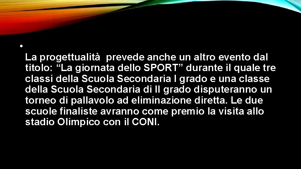 • La progettualità prevede anche un altro evento dal titolo: “La giornata dello • La progettualità prevede anche un altro evento dal titolo: “La giornata dello