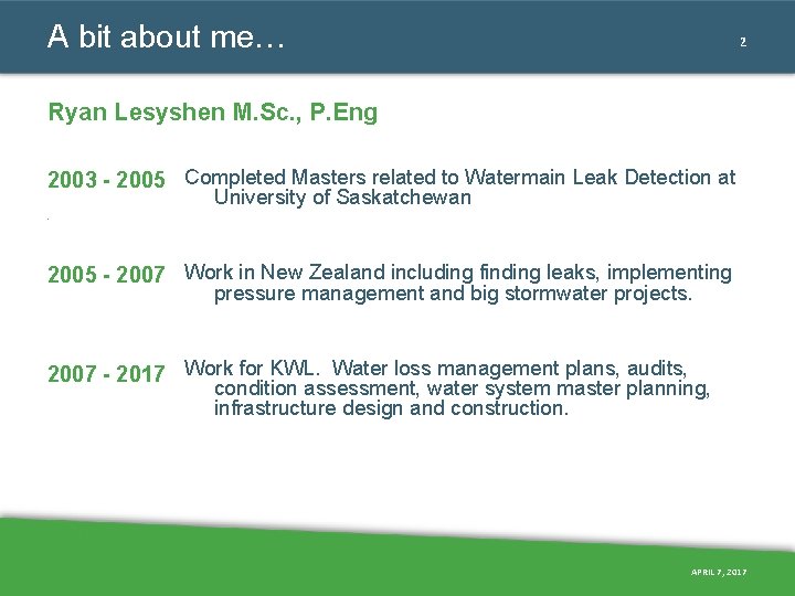 A bit about me… 2 Ryan Lesyshen M. Sc. , P. Eng 2003 - A bit about me… 2 Ryan Lesyshen M. Sc. , P. Eng 2003 -