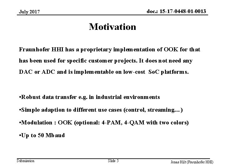 doc. : 15 -17 -0448 -01 -0013 July 2017 Motivation Fraunhofer HHI has a