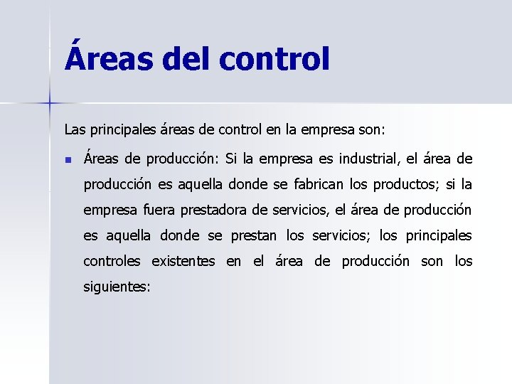 Áreas del control Las principales áreas de control en la empresa son: n Áreas