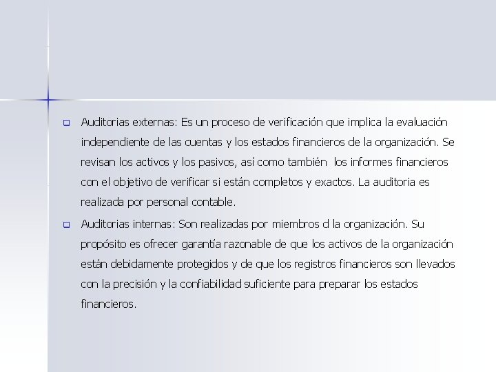 q Auditorias externas: Es un proceso de verificación que implica la evaluación independiente de