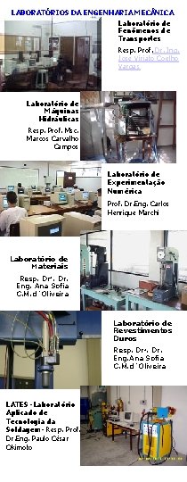 LABORATÓRIOS DA ENGENHARIA MEC NICA Laboratório de Fenômenos de Transportes Resp. Prof. Dr. Ing.