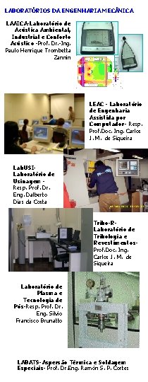 LABORATÓRIOS DA ENGENHARIA MEC NICA LAAICA-Laboratório de Acústica Ambiental, Industrial e Conforto Acústico -Prof.