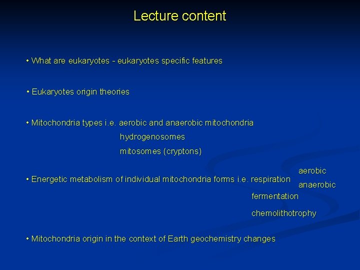 Lecture content • What are eukaryotes - eukaryotes specific features • Eukaryotes origin theories