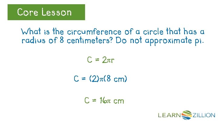 Core. Review Lesson Let’s What is the circumference of a circle that has a