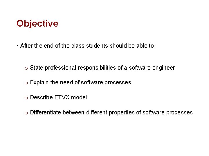 Objective • After the end of the class students should be able to o