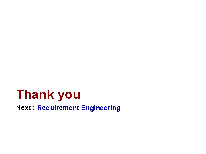 Thank you Next : Requirement Engineering 