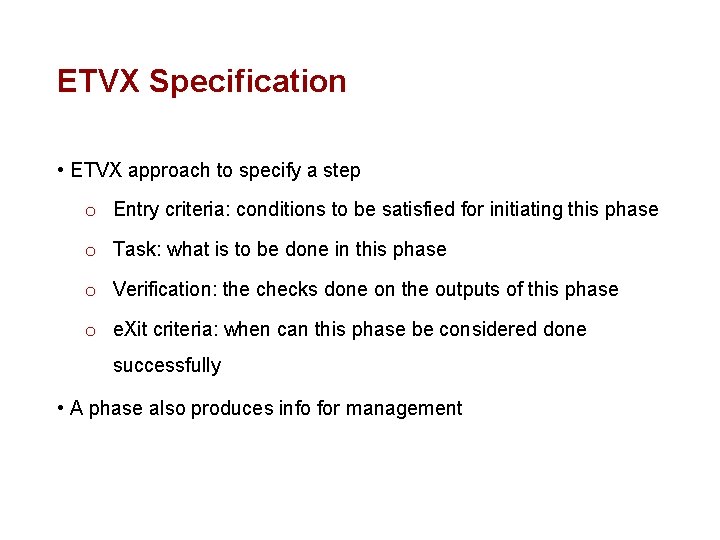 ETVX Specification • ETVX approach to specify a step o Entry criteria: conditions to