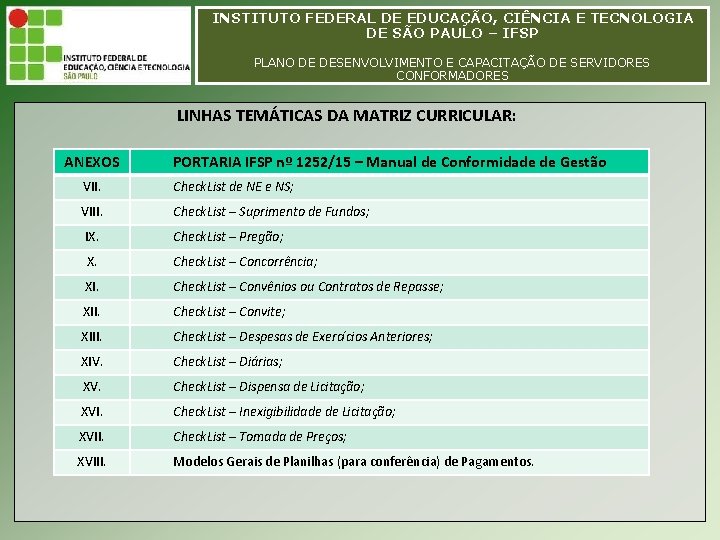 INSTITUTO FEDERAL DE EDUCAÇÃO, CIÊNCIA E TECNOLOGIA INSTITUTO FEDERAL EDUCAÇÃO, CIÊNCIA E TECNOLOGIA DEDE