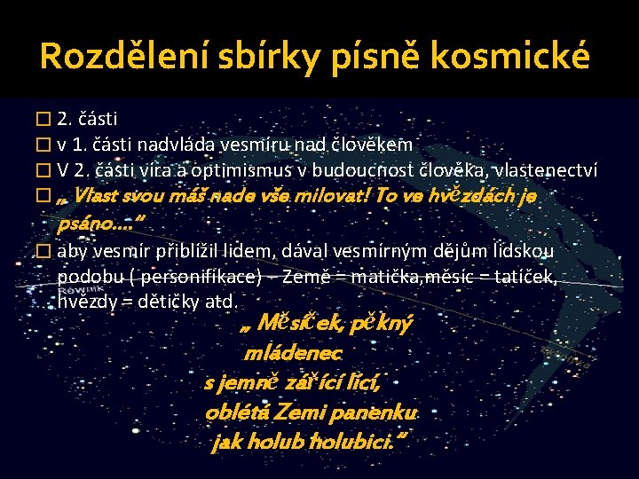 Rozdělení sbírky písně kosmické � 2. části � v 1. části nadvláda vesmíru nad Rozdělení sbírky písně kosmické � 2. části � v 1. části nadvláda vesmíru nad