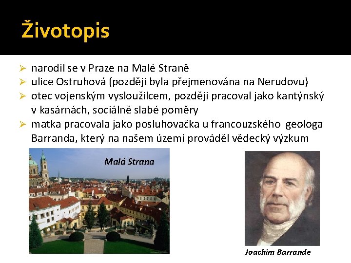Životopis narodil se v Praze na Malé Straně ulice Ostruhová (později byla přejmenována na