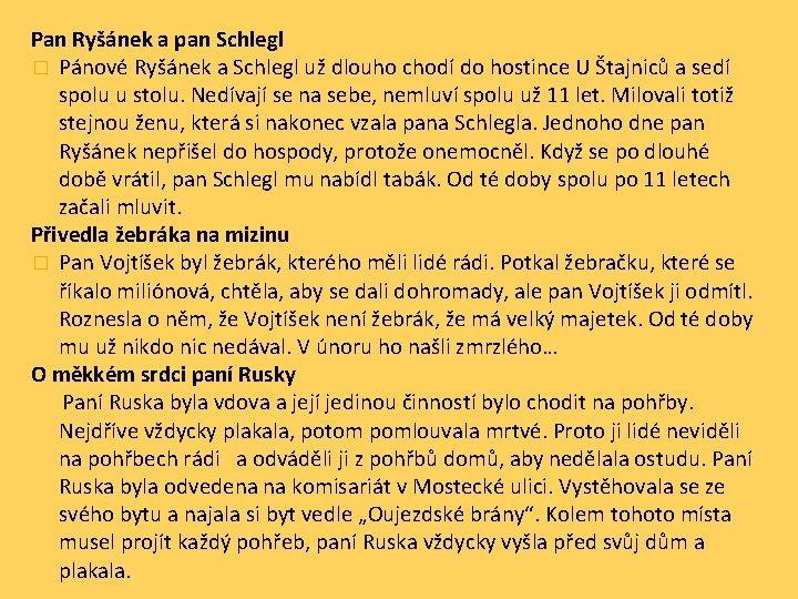 Pan Ryšánek a pan Schlegl � Pánové Ryšánek a Schlegl už dlouho chodí do Pan Ryšánek a pan Schlegl � Pánové Ryšánek a Schlegl už dlouho chodí do