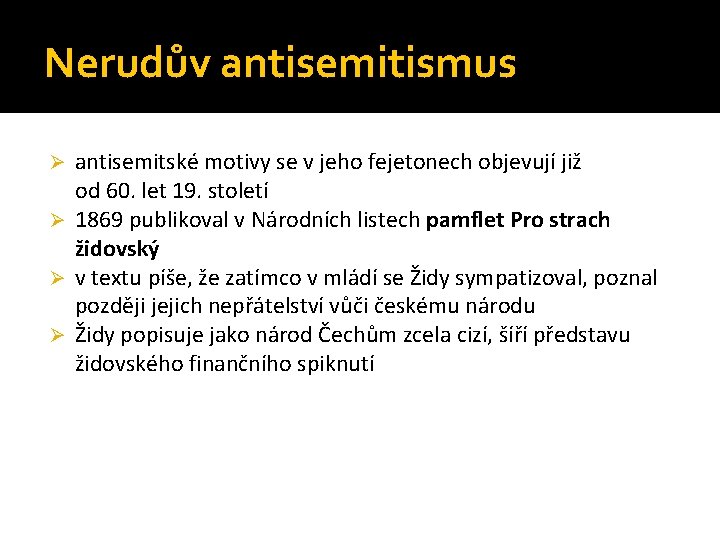 Nerudův antisemitismus antisemitské motivy se v jeho fejetonech objevují již od 60. let 19.