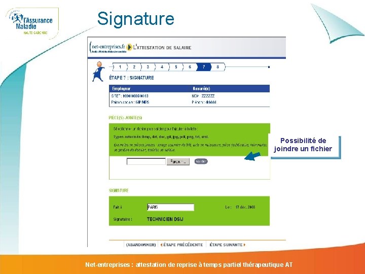 Signature Possibilité de joindre un fichier Net-entreprises : attestation de reprise à temps partiel Signature Possibilité de joindre un fichier Net-entreprises : attestation de reprise à temps partiel